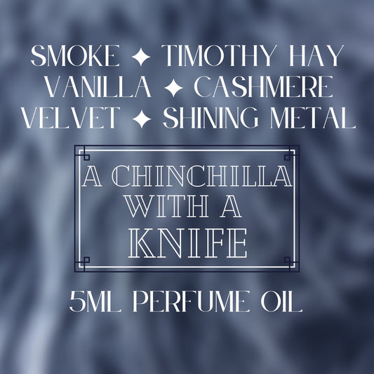 A CHINCHILLA WITH A KNIFE perfume oil
