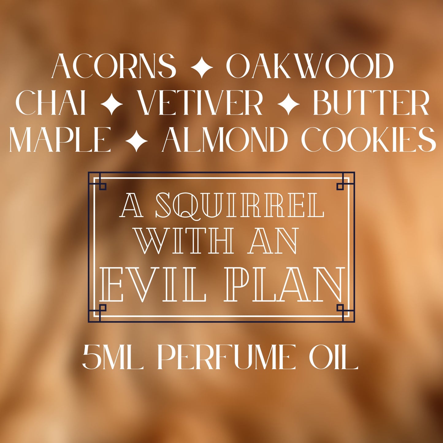 A SQUIRREL WITH AN EVIL PLAN perfume oil