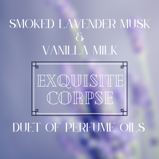 EXQUISITE CORPSE duet of two perfume oils