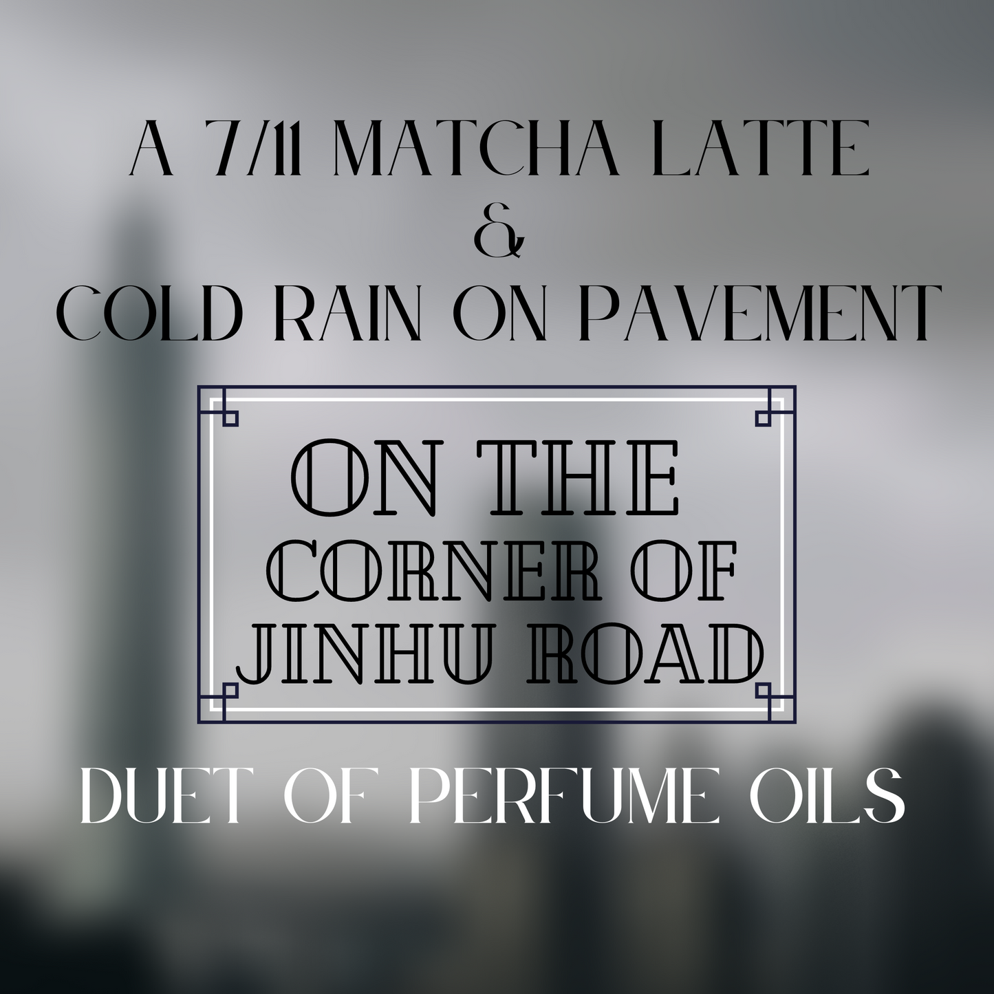 ON THE CORNER OF JINHU ROAD duet of two perfume oils