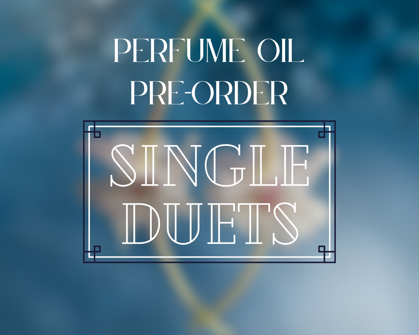 PRE-ORDER — solo scents from the DUET collection